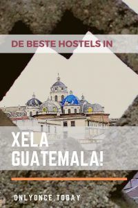 De beste hostels in Xela alias Quetzaltenango Guatemala