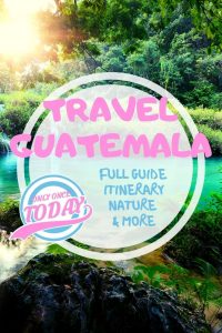Guatemala Full guide