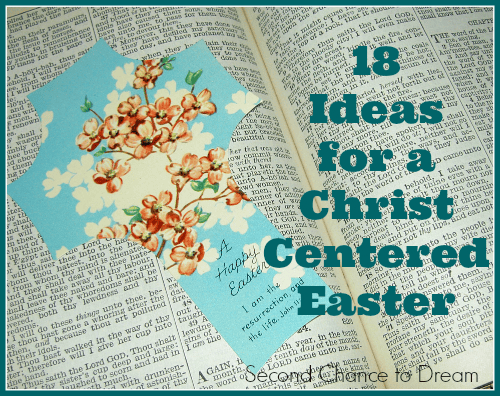Second Chance to Dream: 18 Ideas for a Christ Centered Easter