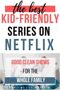 Clean TV series on Netflix for Kids