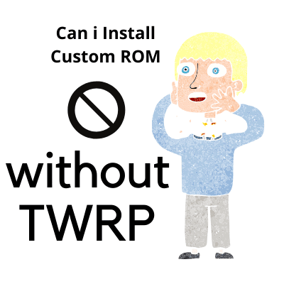 How To Install Custom ROM on any Android device? 3 Can i Install Custom ROM
