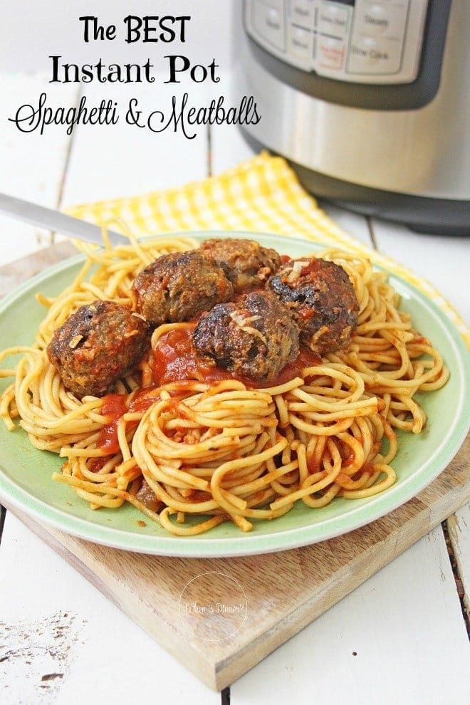 The BEST Instant Pot Spaghetti & Meatballs