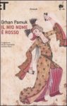 Il mio nome è rosso, di Orhan Pamuk Il mio nome è rosso, di Orhan Pamuk