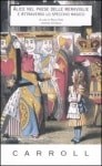 Alice nel paese delle meraviglie e Attraverso lo specchio, di Lewis Carroll Alice nel paese delle meraviglie e Attraverso lo specchio, di Lewis Carroll