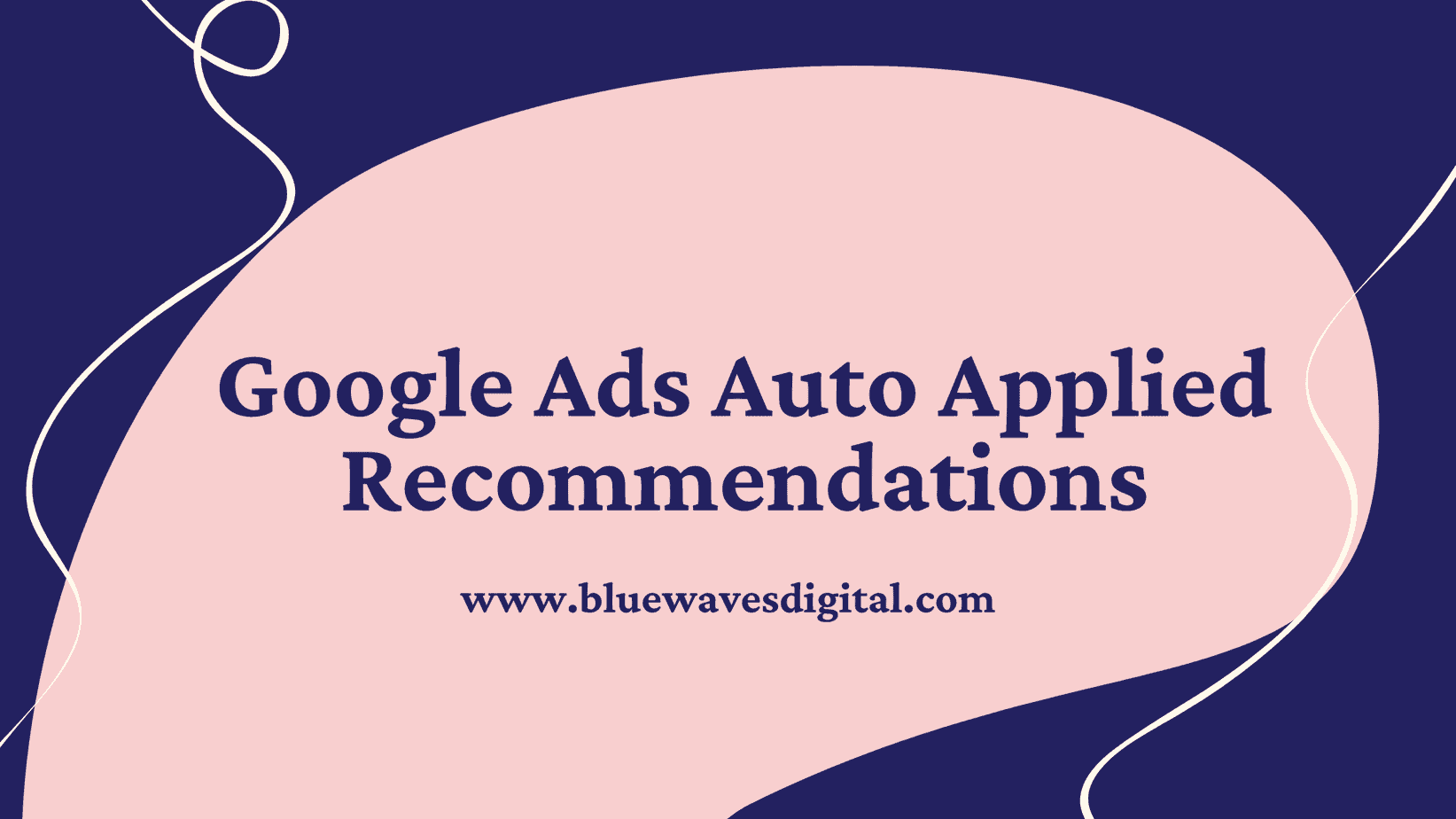 Google Ads Auto Applied Recommendations - Here Is How You Can Use It