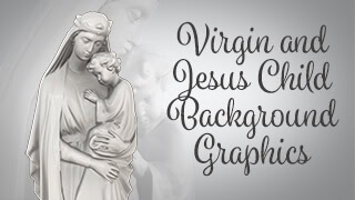 Virgin and Jesus Child Statue Background Graphics