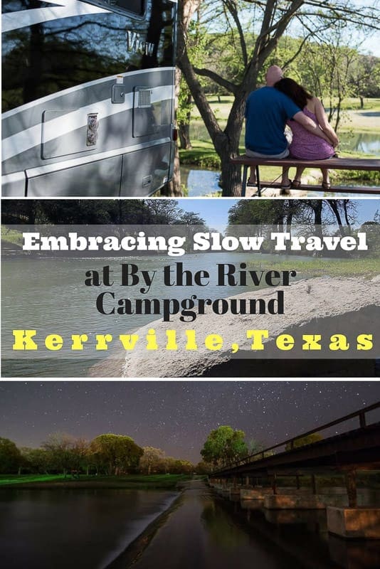 Our first week as full-time RVers was spent at the beautiful By the River Campground in Kerrville, Texas, learning the art of slow travel. #rving #slowtravel #camping #texas #traveltips
