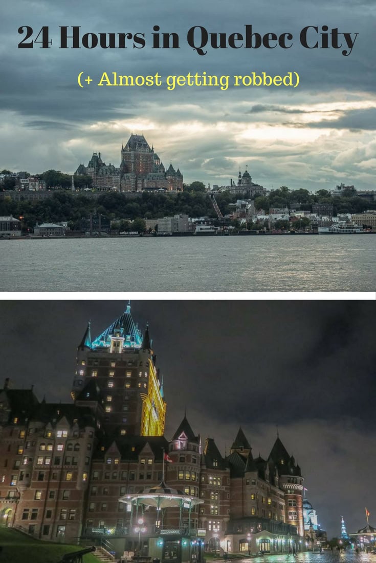 24 Hours in Quebec City (+ Almost Getting Robbed)