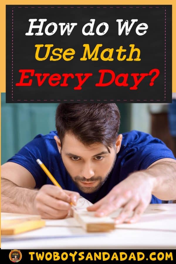 To try to connect kids to math, we try to use real-life everyday math problems. Math is all around us is we just pay attention and think like a mathematician. This blog post has examples of how kids and adults are using math every day in real-world situations. Check it out now and receive 10 FREE Math Quote Posters by signing up for my newsletter! #twoboysandadad #math #commoncoremath #mathexamples #mathquotes #everydaymath