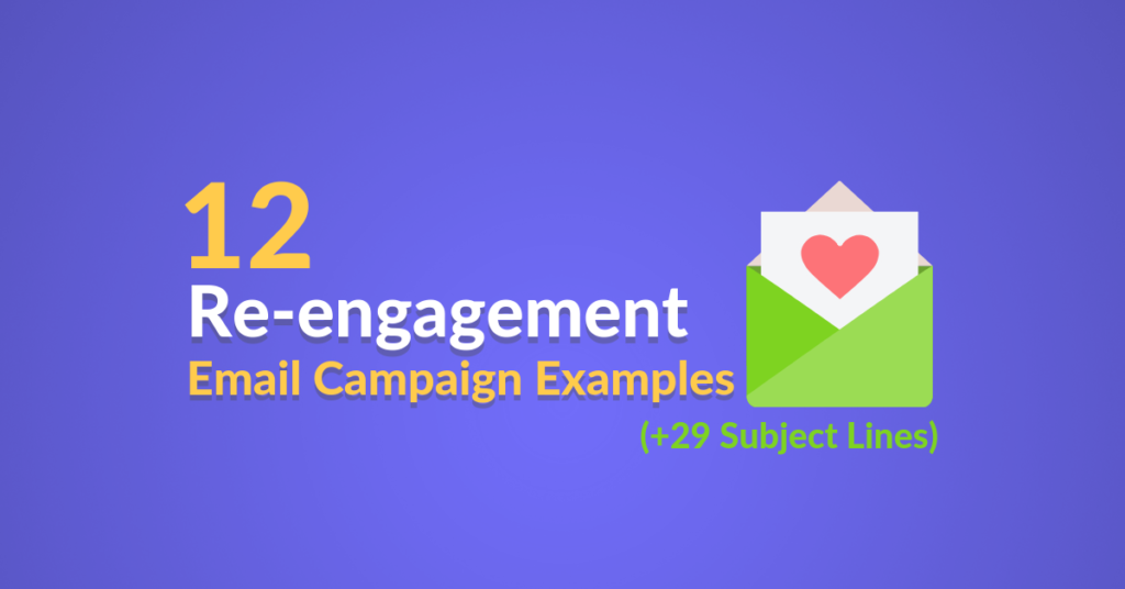 12 Re Engagement Email Campaign Examples 29 Subject Lines