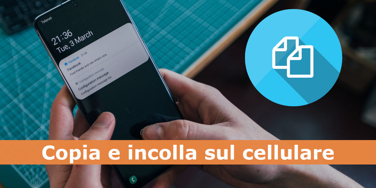 Come fare copia e incolla sul cellulare