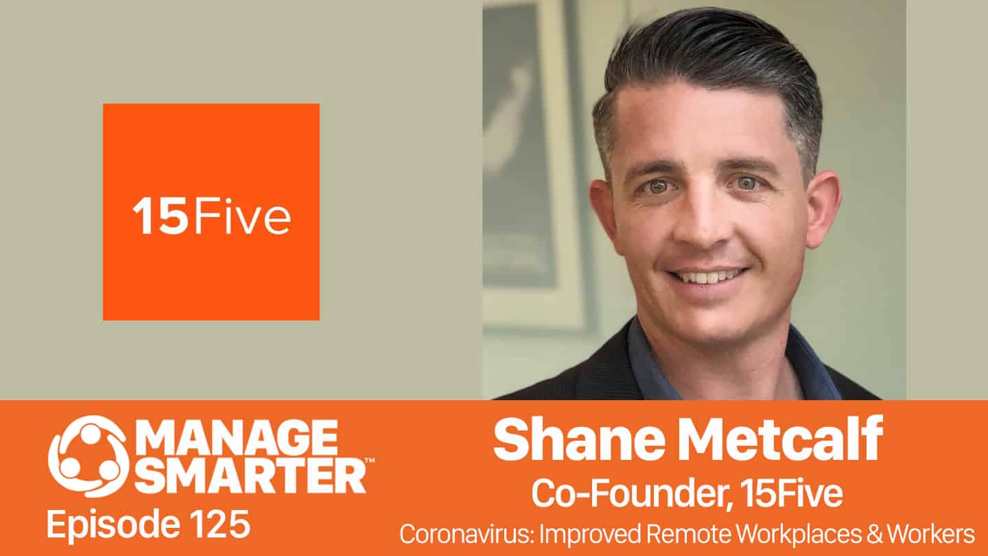 Shane Metcalf from 15Five on the Manage Smarter podcast from SalesFuel Shane Metcalf from 15Five on the Manage Smarter podcast from SalesFuel
