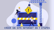 Créer un site internet en 7 étapes