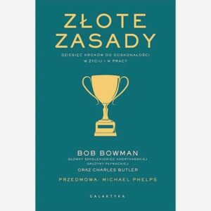 Książka pt. "Złote Zasady." Bob Bowman