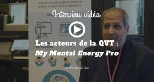 Les acteurs de la QVT : My Mental Energy Pro Les acteurs de la QVT : My Mental Energy Pro