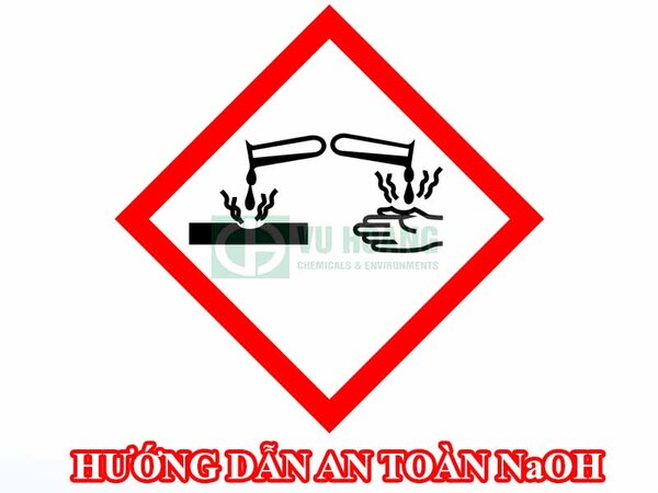 Hướng dẫn an toàn xút ăn da NaOH