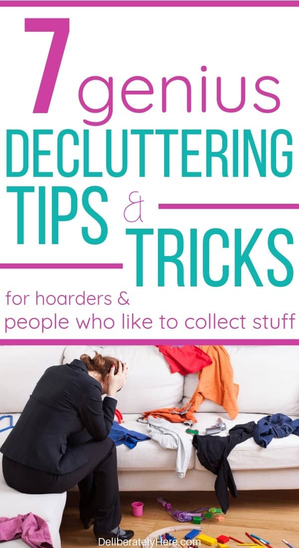 7 easy decluttering tips for hoarders and people like to collect stuff. Tips for a clutter free home. How to declutter and organize your home when it's a mess. Declutter and simplify your home and life. Declutter help for hoarders. How to help hoarders cheat sheet. Decluttering tips checklist. How to get organized and declutter your life. DIY decluttering methods. Easy decluttering tricks for hoarders. 