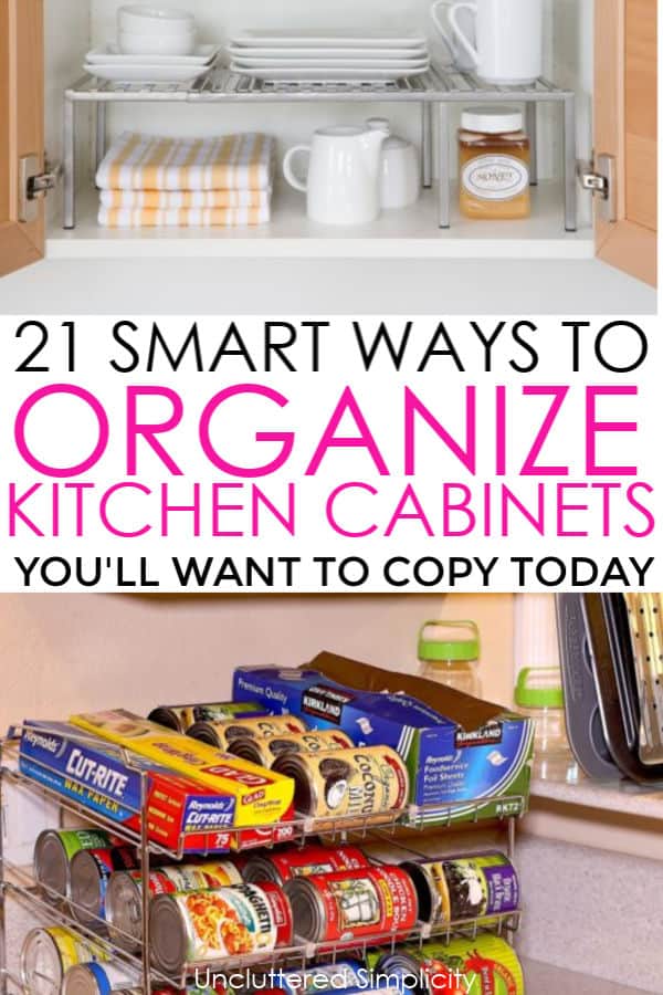 21 Ways To Organize Kitchen Cabinets Organize Declutter