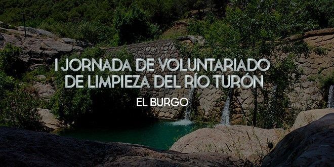 I JORNADA DE VOLUNTARIADO DE LIMPIEZA DEL RÍO TURÓN