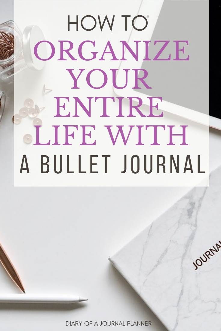 How To Organize Your Entire Life In Your Bullet Journal