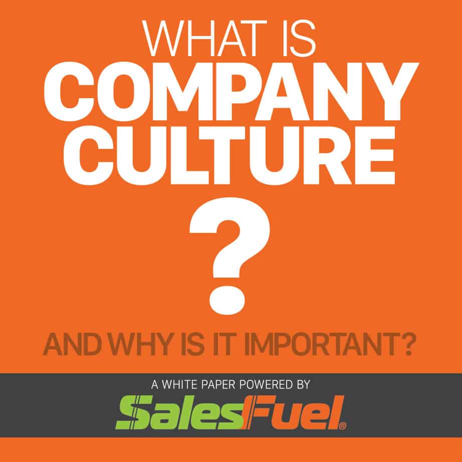 What is company culture? And why is it important? White paper from SalesFuel What is company culture? And why is it important? White paper from SalesFuel