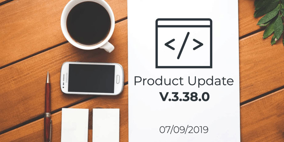 Seen from above, a cup of coffee, a phone, a pen and two small note pads. Then text: "Product Update V.3.38.0 07/09/2019".
