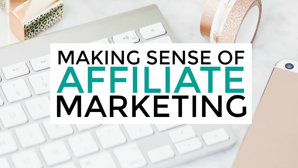 Making Sense of Affiliate Marketing