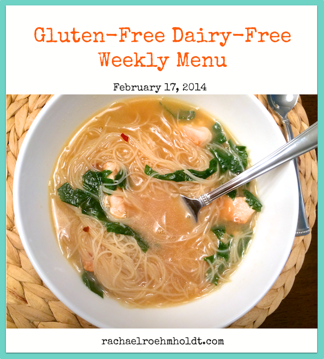 Gluten-Free Dairy-Free Weekly Menu - February 17, 2014 | RachaelRoehmholdt.com