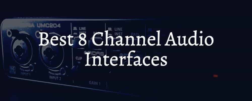 Best 8 Channel Audio Interfaces Best 8 Channel Audio Interfaces