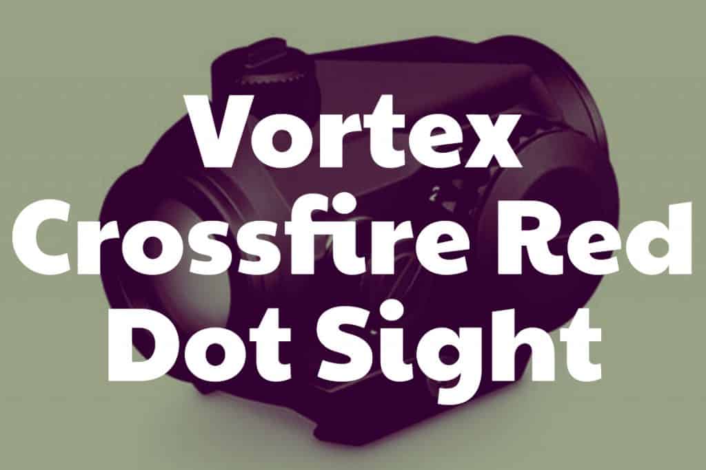 Vortex Crossfire Red Dot Sight Review