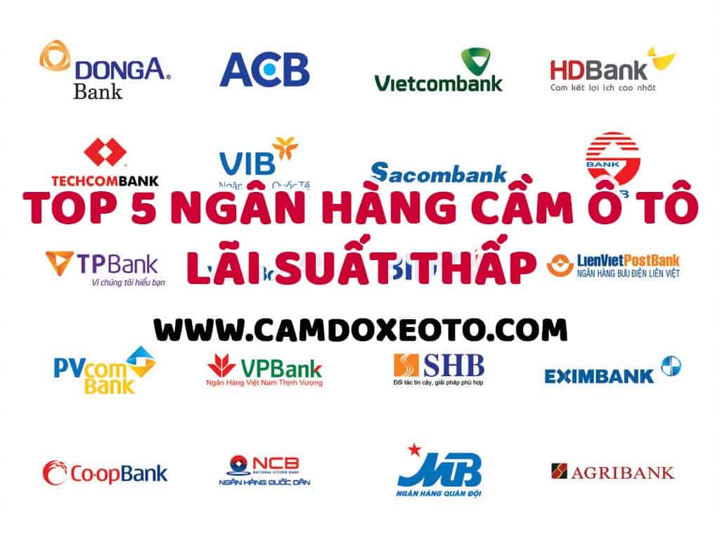 Top 5 ngân hàng cầm ô tô lãi suất thấp