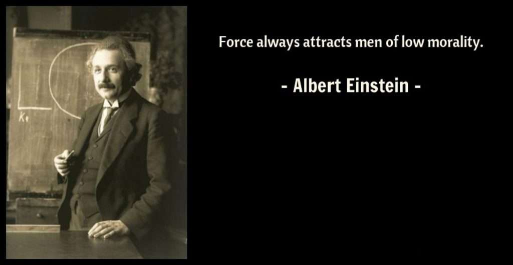 Force always attracts men of low morality Force always attracts men of low morality Albert Einstein quotes