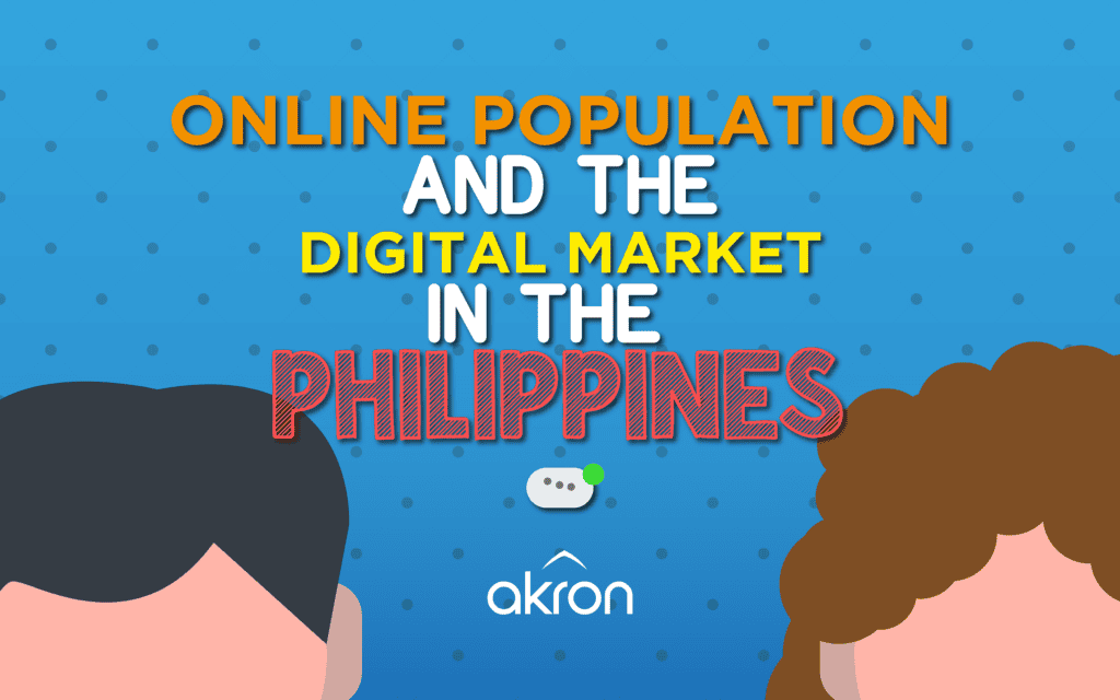 Online Population and the Digital Market in the Philippines