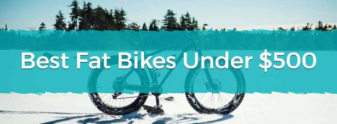 Best Fat Bikes Under $500 Best Fat Bikes Under $500