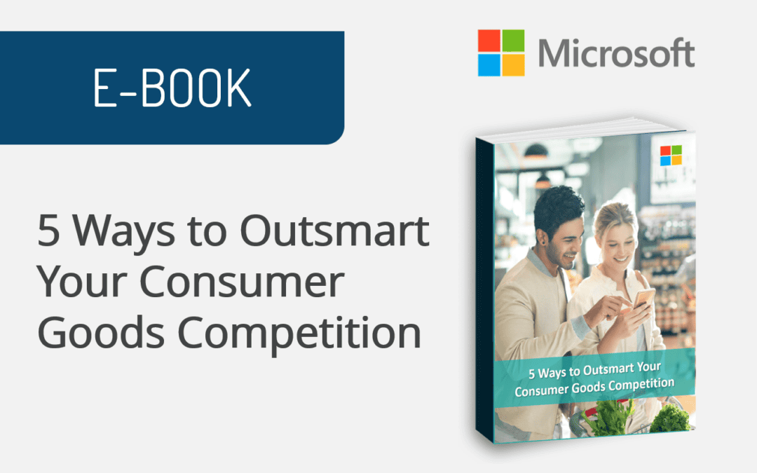 5 Ways to Outsmart Your Consumer Goods Competition
