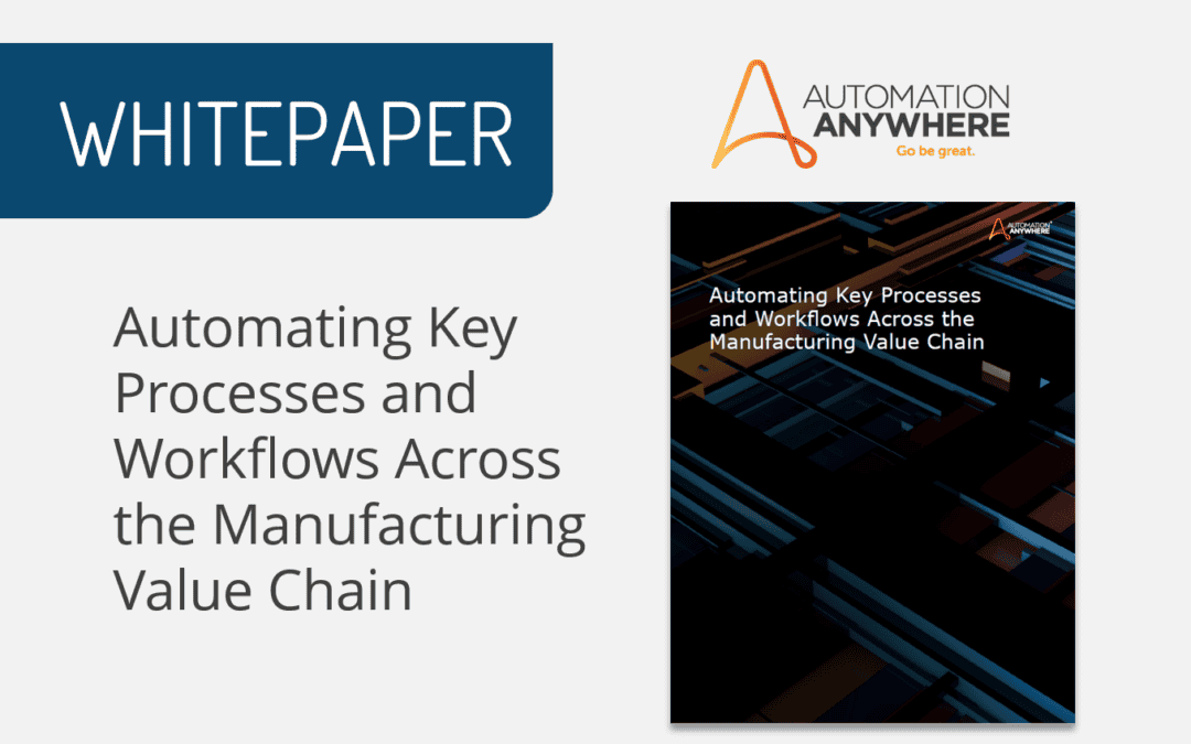 Automating Key Processes and Workflows Across the Manufacturing Value Chain