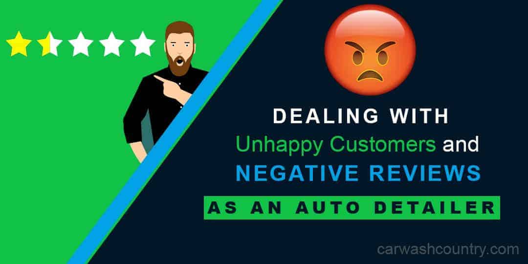 dealing with unhappy customers negative reviews auto detailer dealing with unhappy customers negative reviews auto detailer
