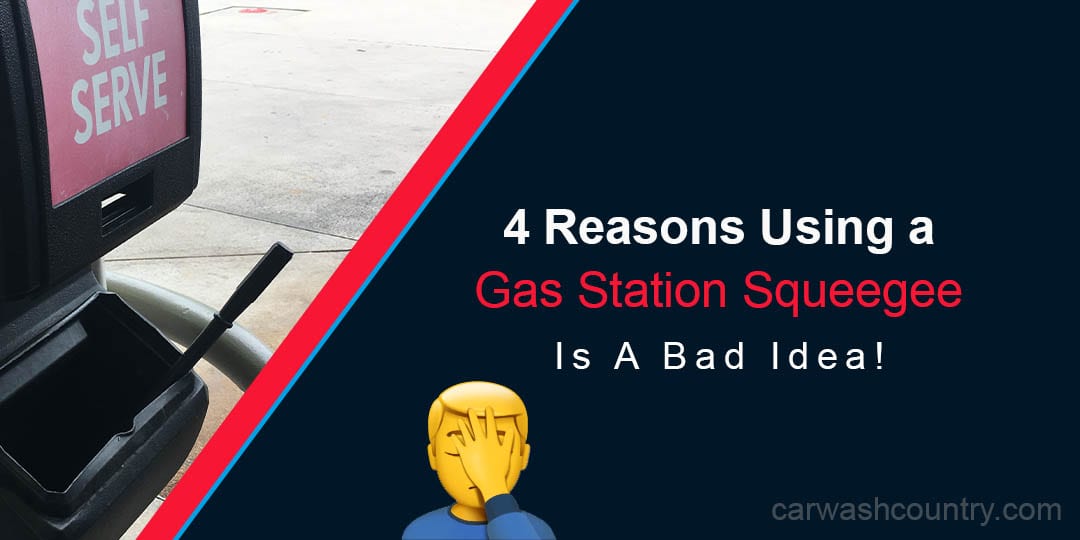 why gas station squeegee is bad for paint and glass why gas station squeegee is bad for paint and glass