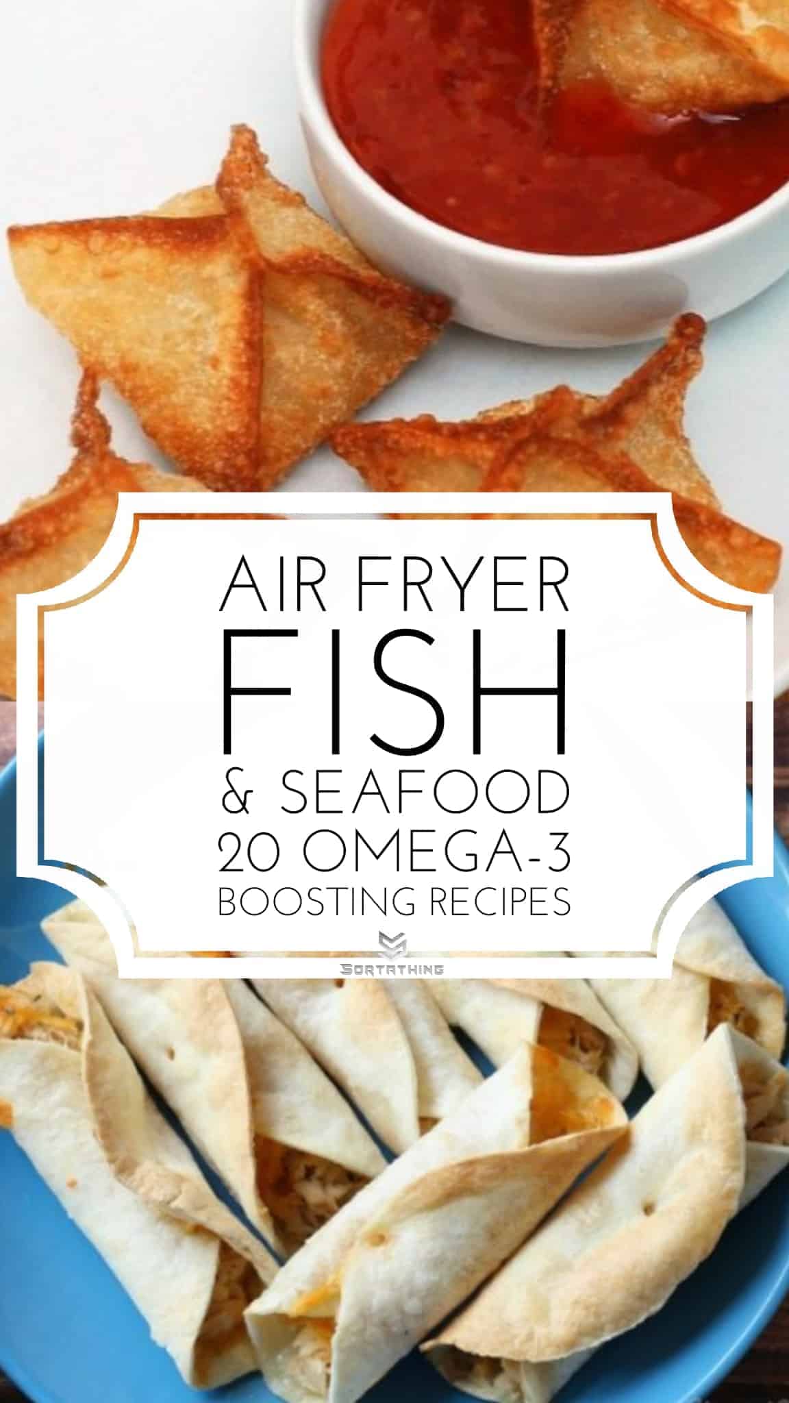 Air Fryer Fish Special - 20 Omega-3 Boosting Seafood Recipes - Sortathing Food & Health Air Fryer Crab Rangoon & Tuna Flautas