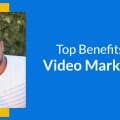 Top Benefits of Video Marketing Top Benefits of Video Marketing