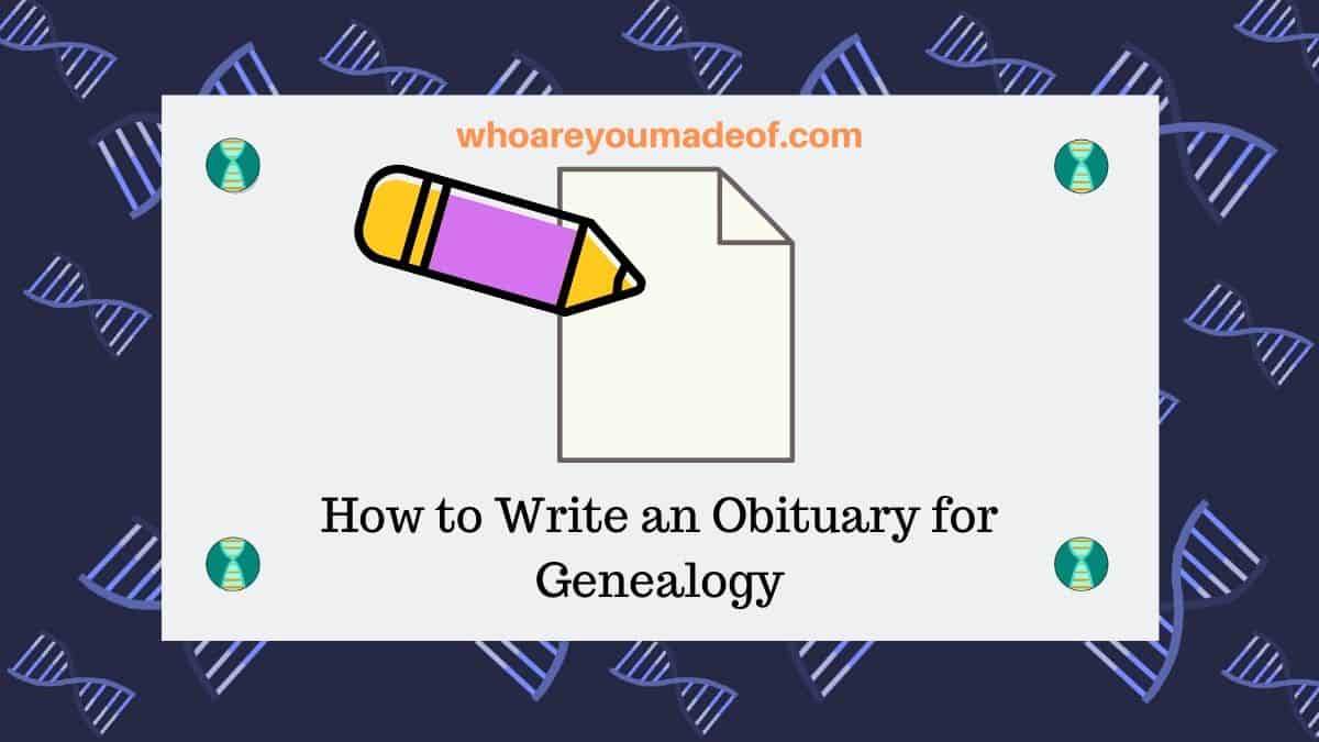 How to Write an Obituary for Genealogy