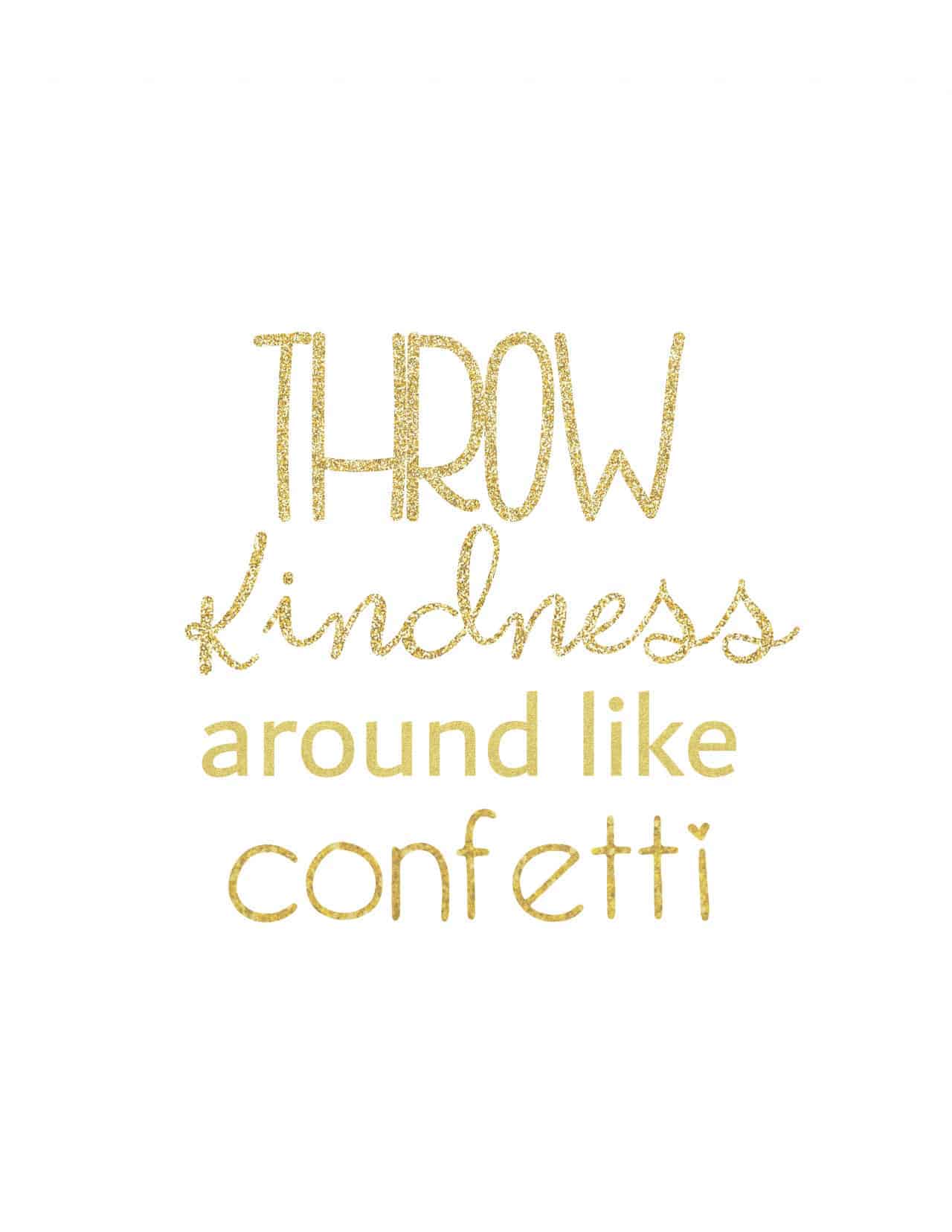 Throw Kindness Around Like Confetti Free Printables The HowTo Home