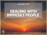 managing conflict and dealing with difficult people lesson five of conflict course