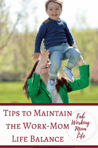 Tips to Maintain the Work-Mom Life Balance