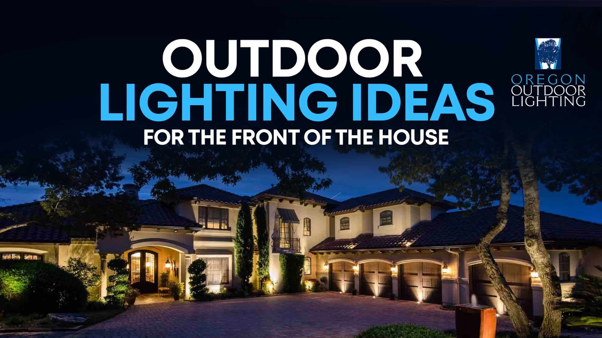 Outdoor lighting ideas for the front of the house