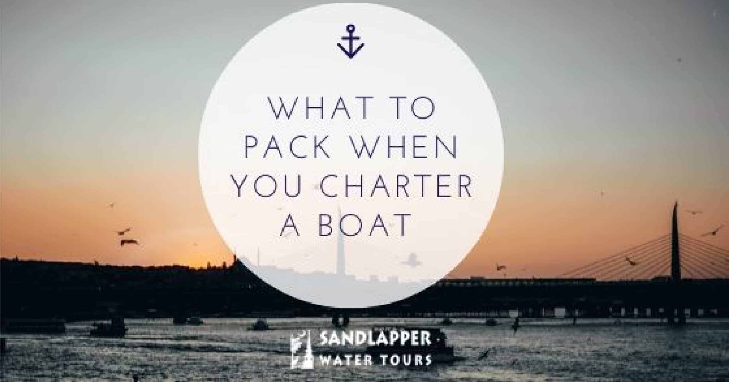 Private Cahrter-2019_10_29 What to pack when you charter a boat. Sandlapper Water Tours Blog