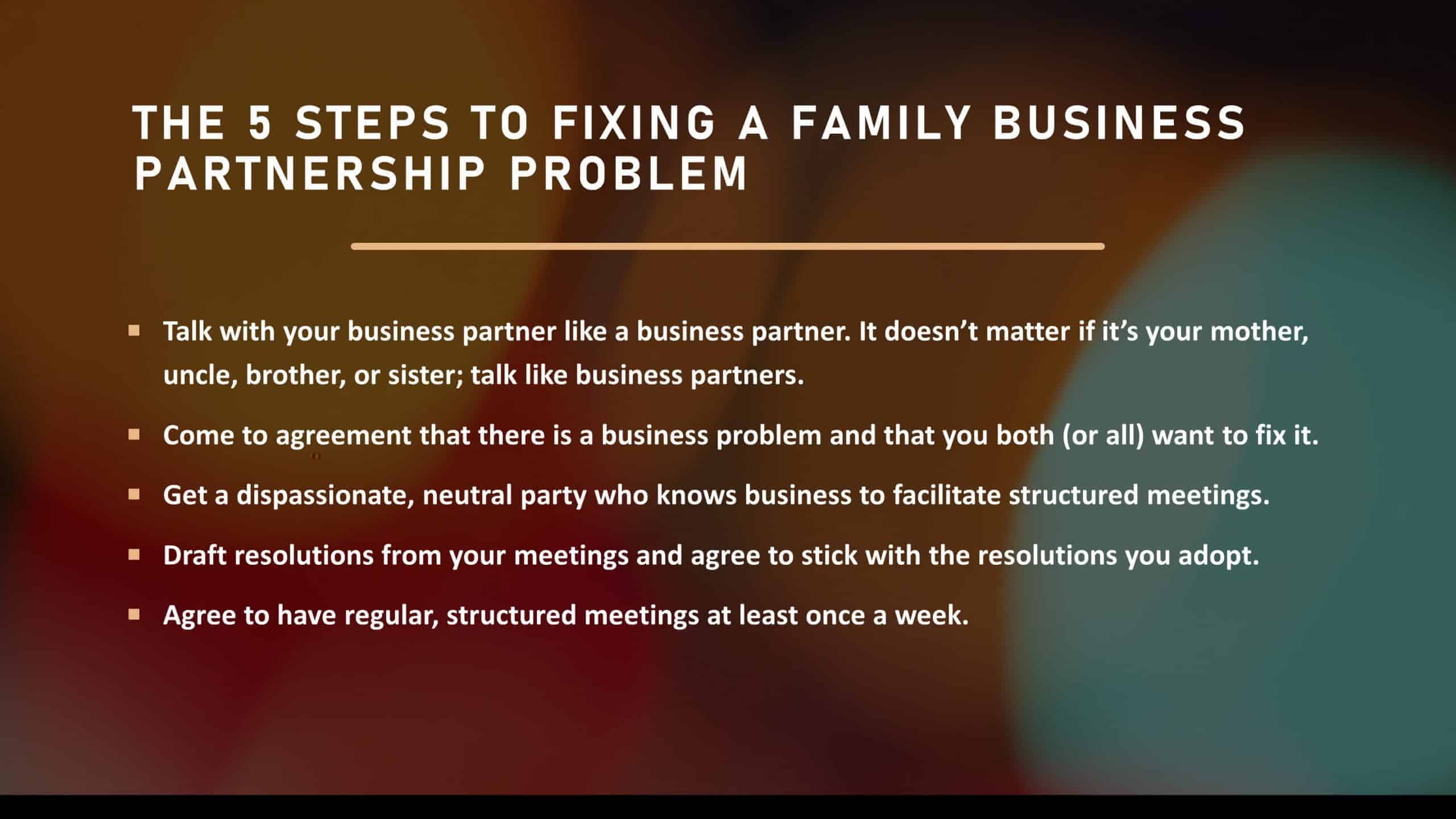 The 5 Steps to Fixing a Family Business Partnership The 5 Steps to Fixing a Family Business Partnership