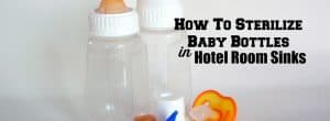 How to Sterilize Baby Bottles in Hotel Room Sinks How-to-sterilize-baby-bottles-in-hotel-room