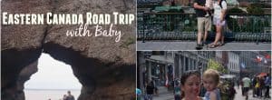 Eastern Canada Road Trip, maritimes with baby, eastern canada with baby, maritimes with baby, visit maritimes