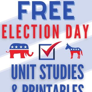Free Election Day Unit Studies, Printables and Resources